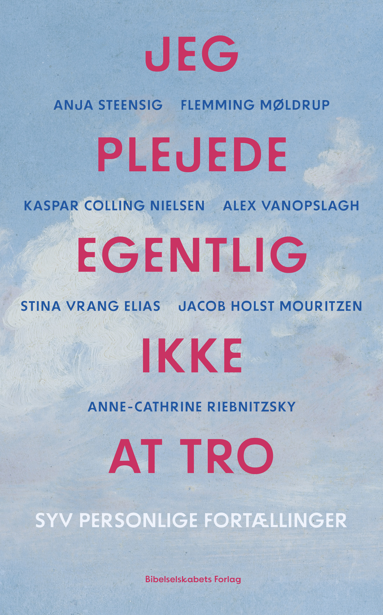 Jeg plejede egentlig ikke at tro