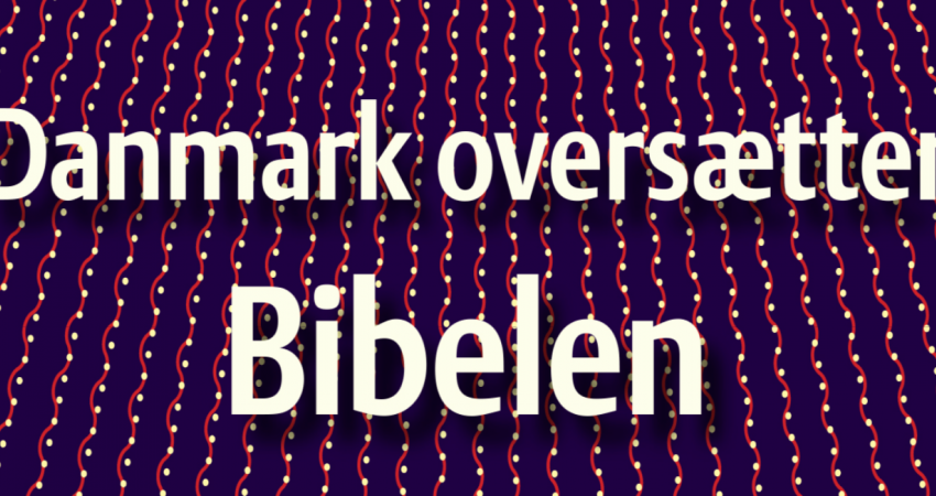 Danmark oversætter Bibelen