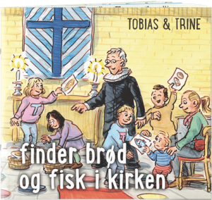 Tobias og Trine finder brød og fisk i kirken