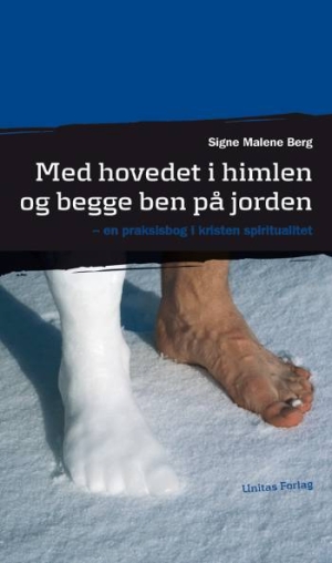 Med hovedet i himlen og begge ben på jorden*
