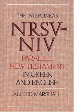 The Interlinear NRSV-NIV Parallel New Testament in Greek and English*